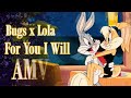 Lola  bugs bunny  for you i will music