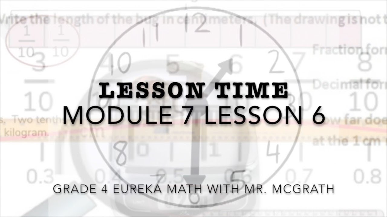 Eureka Math Lesson Time Grade 4 Module 7 Lesson 6 - YouTube