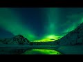 Take a trip to the northern lights relax  meditation  chill