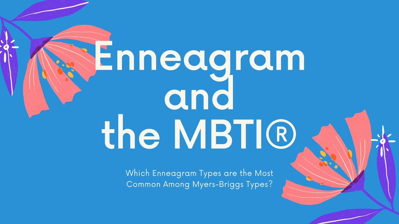 The Most Common Enneagram & Myers-Briggs Type Combinations