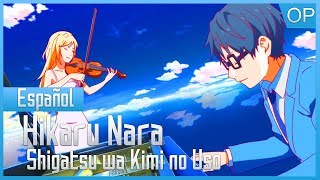 Shigatsu wa Kimi no Uso Opening [ FULL ] Español Latino - [Hikaru Nara] chords