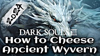 Dark Souls 3 ~ How to easily cheese Ancient Wyvern Boss | Step by Step Guide | 2024