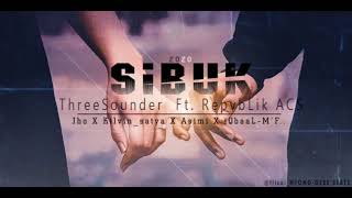 ThreeSounder Ft. iQbaaL-M'F.. - SIBUK ( Offical Audio )