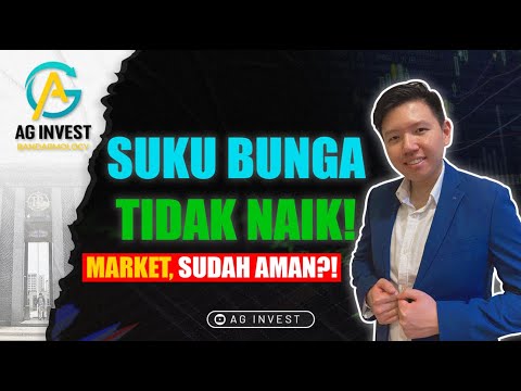 APAKAH MARKET SUDAH AMAN?! SUKU BUNGA TIDAK NAIK