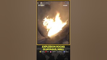 CCTV video shows vehicle in flames before exploding outside Guayaquil mall in Ecuador | WION