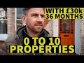 Build A BTL Property Portfolio From 0 to 10 In 3 Years With £30k