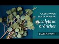 Diy crepe paper silver dollar eucalyptus branches