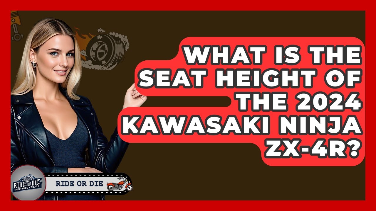 What Is The Seat Height Of The 2024 Kawasaki Ninja ZX-4R? - Ride