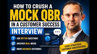 How to Crush a Mock QBR in a Customer Success Interview