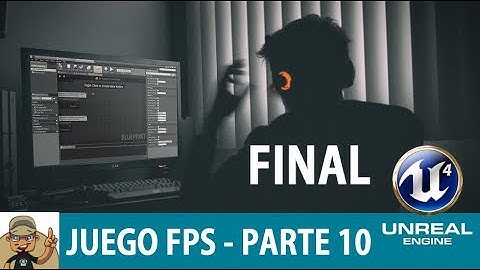 Unreal FPS - Parte 10, Terminemos nuestro FPS!  - Tutorial Inspector Geek