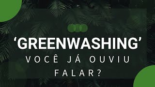 VOCÊ SABE O QUE É GREENWASHING? 🕵️‍♂️🌿