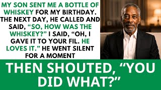 My Son Sent Me A Bottle Of Whiskey For My Birthday, But I Gave Them To His FIL Then…