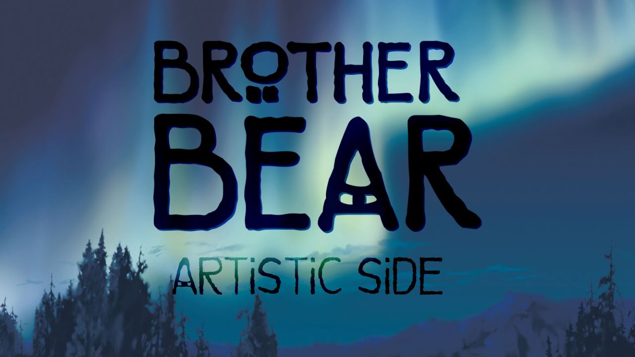 Brother Bear - Artistic side