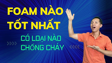 Khám phá bí mật thật sự của các loại Polyurethane foam cách nhiệt | Ông Bán Sơn