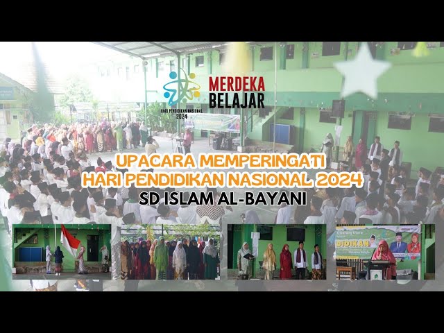 UPACARA MEMPERINGATI HARI PENDIDIKAN NASIONAL 2024 || SD ISLAM AL-BAYANI class=