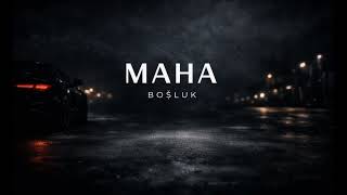 MAHA - BOŞLUK (Official Audio)