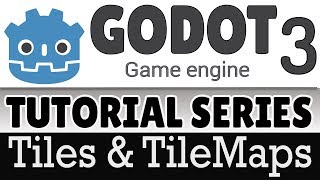 Famous Tiles & TileMaps -- Godot 3 Tutorial Series Wealth