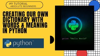 #9 Creating our own DICTIONARY with Words & Meaning| Python Tutorial For Absolute Beginners In Hindi
