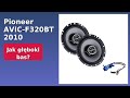PRZEGLĄD (2025) : Pioneer AVIC-F320BT 2010. KLUCZOWE SZCZEGÓŁY