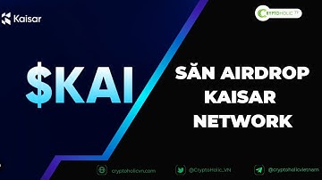 Săn Airdrop Kaisar Network - Kèo Depin treo máy Tương tự Grass