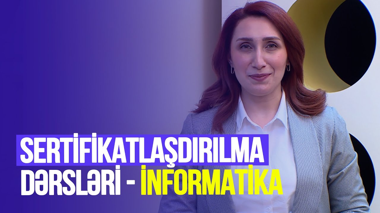 Təhsilverənlərin sertifikatlaşdırılması dərsləri | İnformatika | DƏRS 32