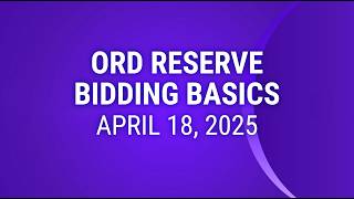 ORD Reserve Bidding Basics