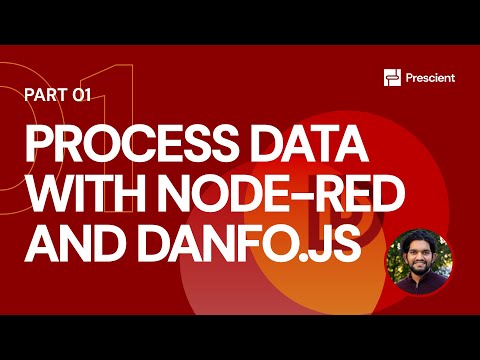 Prescient: PART 01 | Process Data Using Danfo.JS with Node-RED