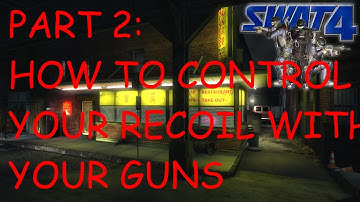 SWAT4 GUIDE EP2- HOW TO CONTROL RECOIL WITH ANY GUN