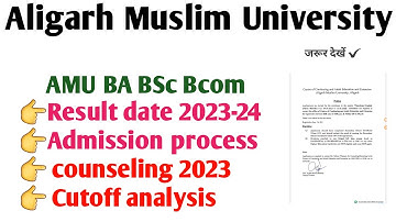 AMU BA BSc Bcom Entrance results 2023-24 AMU Counseling, Admission, Cutoff, 2023