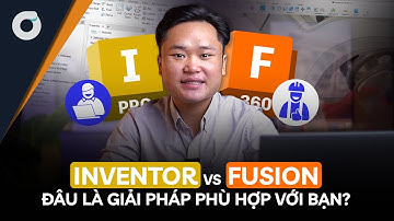 INVENTOR vs FUSION 360 | Đâu là lựa chọn phù hợp với bạn?