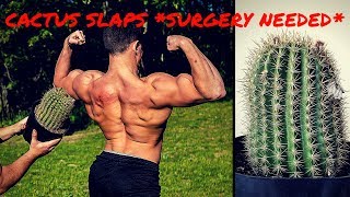 BODYBUILDER VS CACTUS SLAPS AND THROWS (Home Surgery Needed) | Extreme Cactus Challenge Gone Wrong