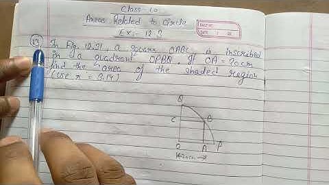In Fig. 12.31, a square OABC is inscribed in a quadrant OPBQ. If OA = 20cm find the area of the