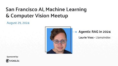Computer Vision Meetup: Agentic RAG in 2024