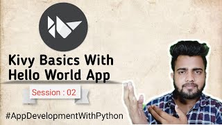 Kivy Basics Tutorial | Hello World App | MyCodeWorks | Ep-2