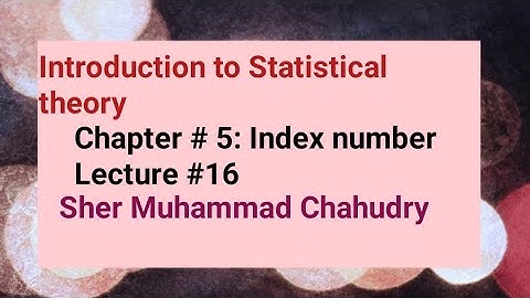 Introduction to Statistical theory| Chapter # 5: Index number
