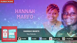Yesu Kokroko   Hannah Marfo    Audio