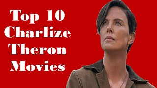 Charlize Theron: Top 10 Action-Packed Movies That Showcase Her Badass Skills!