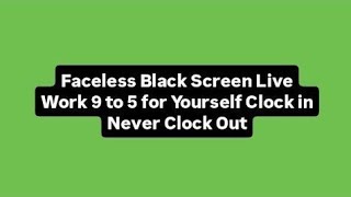 Work 9 to 5 for Yourself Clock in Never Clock Out