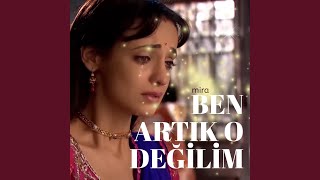 Ben Artık O Değilim - Mira
