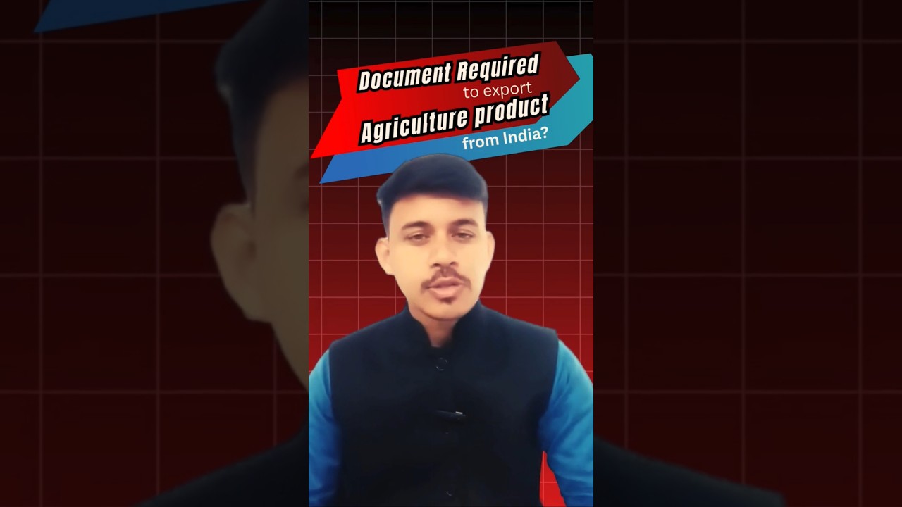 Document required to export agricultural product from India ?