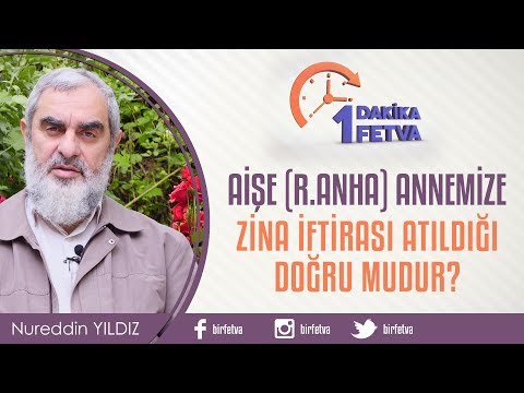 Aişe (r.anha) Annemize Zina İftirası Atıldığı Doğru mudur? / BirFetva - Nureddin Yıldız