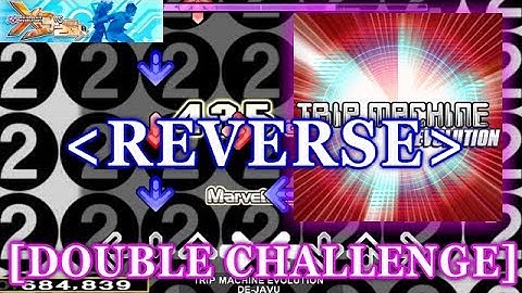 [REVERSE] DDR X3 - TRIP MACHINE EVOLUTION [DOUBLE CHALLENGE] 譜面確認＋クラップ