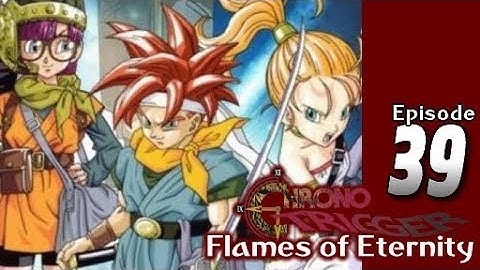 Lets Blindly Play Chrono Trigger: Flames of Eternity: Part 39 - Brave Advancement