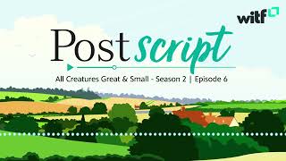 Home Truths | All Creatures Great and Small - S2 E6 | Postscript