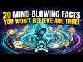 20 Mind-Blowing Facts You Won't Believe Are True!