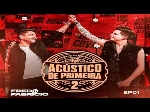 FRED & FABRICIO - EP ACUSTICO DE PRIMEIRA 2 VOL 1