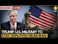 US-Iran War: Trump Orders US Military To Stay Deployed Near Iran, Ceasefire Under Watch | WION Mp3 Song