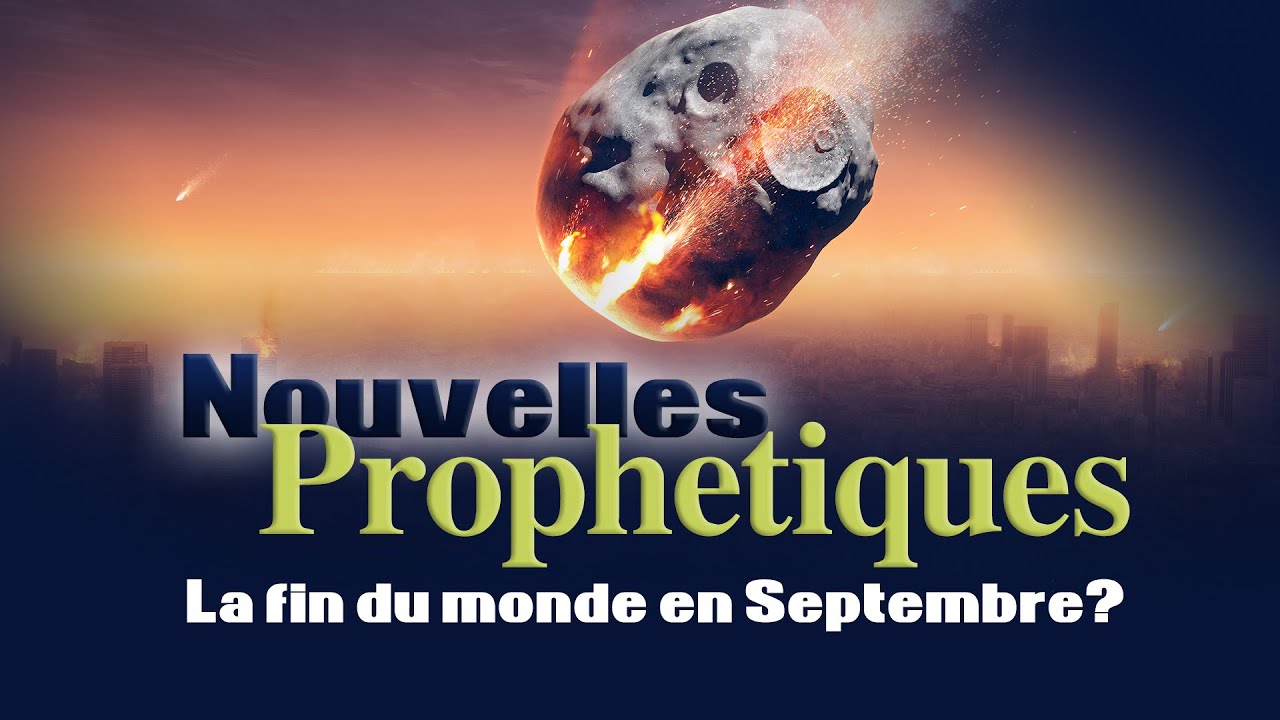 La fin du monde en septembre? Nouvelles prophétiques 02 YouTube La fin du monde en septembre? Nouvelles prophétiques 02 YouTube