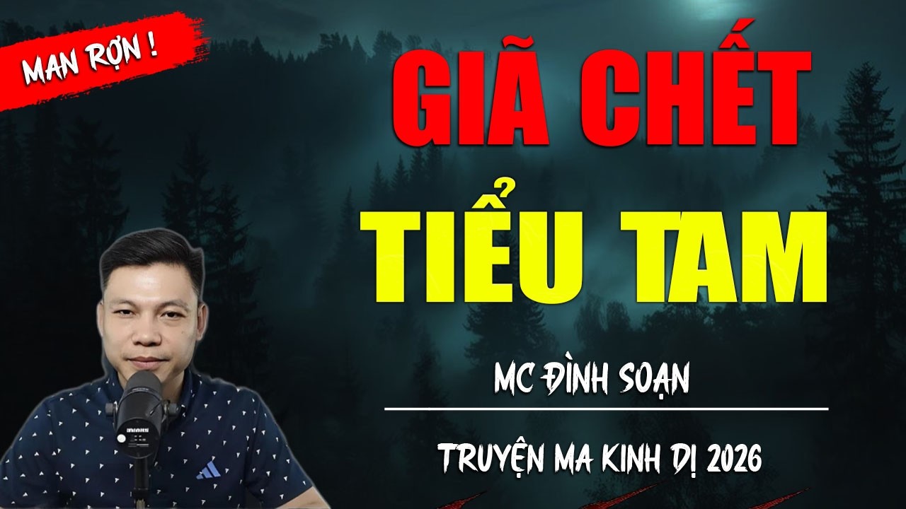 GIÃ CHẾT TIÊU TAM | TRUYỆN MA MC ĐÌNH SOẠN MỚI NHẤT DIỄN ĐỌC