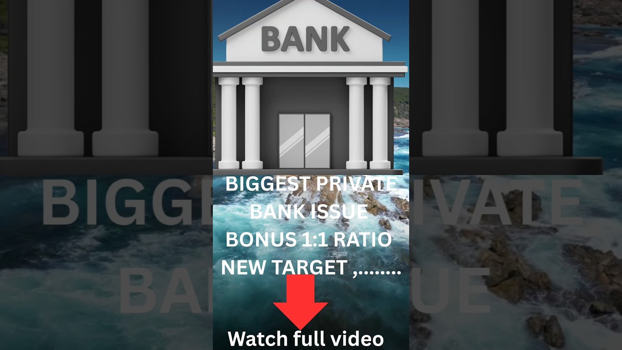 biggest private bank issue 1:1 ratio Bonus shares 